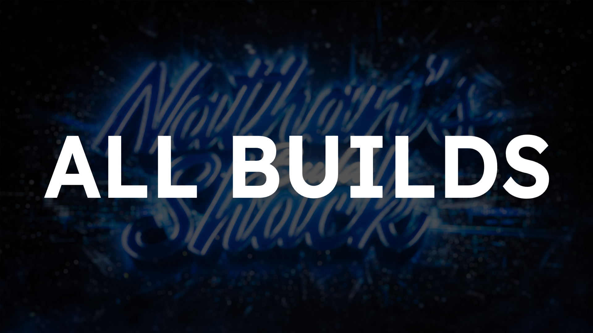 ALL BUILDS